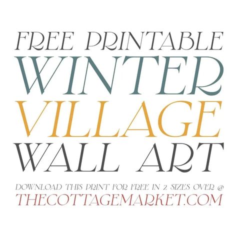 Free Printable Winter Village Wall Art - The Cottage Market Winter Wonderland Printables Free, Farmhouse Winter Printables Free, Free Winter Printables, Winter Printables Free, Winter Printables, Countryside Art, Free Wall Art, Cottage Market, Winter Signs