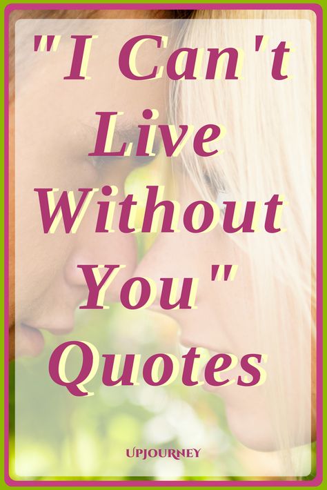 I Can't Live Without You Quotes. #quotes #love #relationship #romance Love Quotes When You Cant Be Together, I Can't Live Without You Message, Love You Cant Have, I Don’t Want To Loose You Quotes, I Can't Live Without You, I Can’t Live Without You Quotes, Cant Live Without You Quotes, I Cant Live Without U Quotes, I Can’t Live Without You