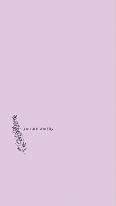 You Are Worthy Wallpaper Aesthetic, Self Love Quote Phone Wallpaper, Self Love Quote Lock Screen, Lock Screen Affirmations, Lilac Aesthetic Wallpaper Quotes, Lock Screen Wallpaper Manifest, Affirmation Lockscreen, Background Lockscreen, Phone Decor