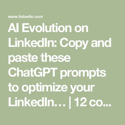 AI Evolution on LinkedIn: Copy and paste these ChatGPT prompts to optimize your LinkedIn… | 12 comments Linkedin Headline, Best Linkedin Profiles, Copy And Paste, Linkedin Profile, Job Search, Evolution, Education, Quick Saves