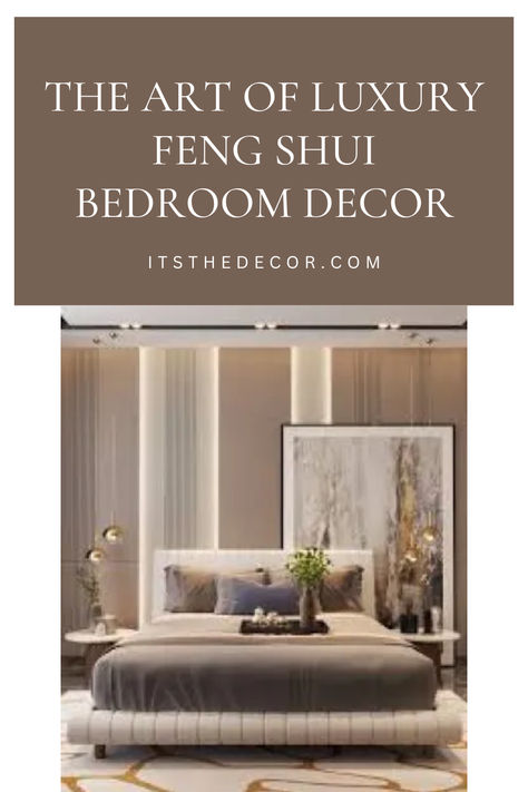 The Art of Luxury Feng Shui Bedroom Decor Bedroom Ideas Feng Shui, Feng Shui Bedroom Art, What To Hang Above Bed, Bed Feng Shui, Feng Shui Bedroom Decor, Master Suite Decor, Feng Shui Love, Feng Shui Master, Metal Bedroom