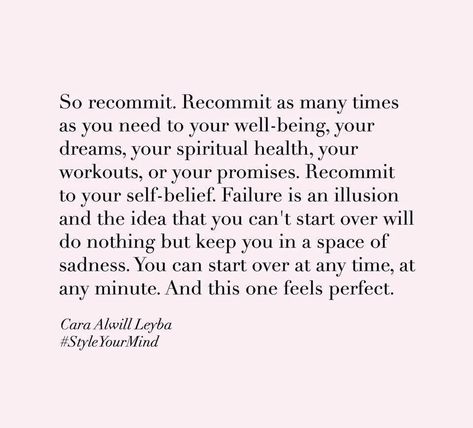 Every day you get to start again. Every day you get to recommit to living a life that looks and feels right to you. Recommit to everything you believe in, everything you love, everything you want to be. #lifestyledesign #createyourlife #doitright #selfcare #selflove Cara Alwill Leyba, It Goes On, A Quote, Note To Self, Pretty Words, The Words, Positive Affirmations, Inspire Me, Cool Words