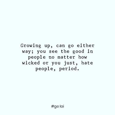 Growing up and people hate quote Need To Grow Up Quotes, Us Together Quotes, Grow Up Quotes, Growing Up Quotes, Together Quotes, Up Quotes, People Change, Hate People, Quotes Life