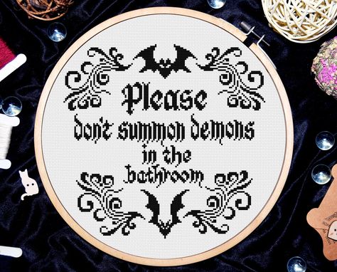 Gothic Cross Stitch Please Don't Summon Demons in the - Etsy Canada Bathroom Cross Stitch, Gothic Cross Stitch, Spirit Messages, Cross Stitch Quotes, Stitch Quote, Pattern Cross Stitch, Gothic Cross, Gothic Crosses, White Crosses