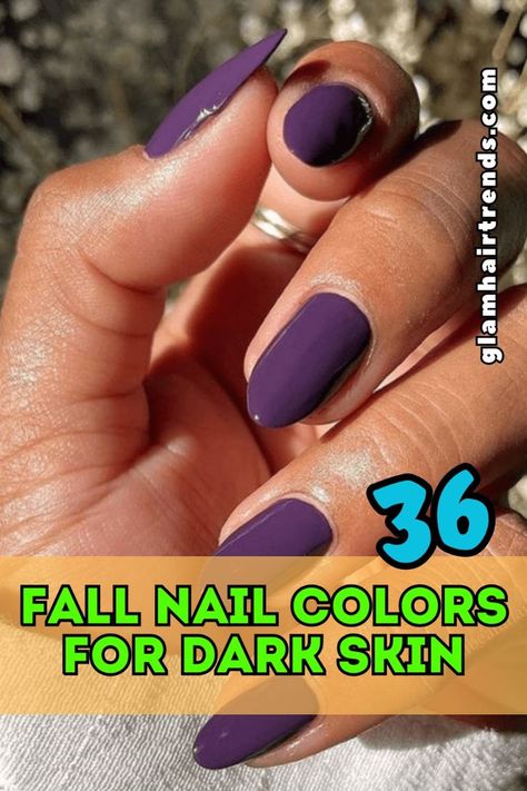 Fall Color Nails Black Women, Dark Autumn Nail Designs, Dark Autumn Nail Colors, Fall Purple Nail Colors, Plum Fall Nails, Dark Skin Black Women, Nail Colors For Dark Skin, Dark Skin Nail Polish, Best Fall Nail Colors