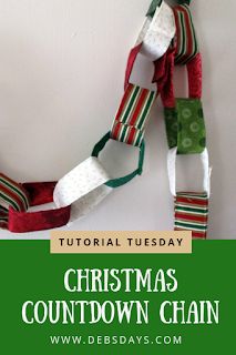 Debs Days: Tutorial Tuesday - Christmas Countdown Chain Christmas Countdown Chain, Tuesday Christmas, Countdown Chain, Diy Crafts Christmas, Diy Craft Ideas, Homemade Holiday, Beginner Sewing Projects Easy, Crafts For Boys, Christmas Sewing