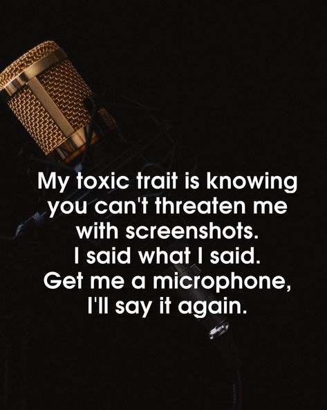 My toxic trait? Knowing you can't threaten me with screenshots. 🎤 I said what I said—loud and clear! 💁‍♀️💥 My Toxic Trait, I Said What I Said, Loud And Clear, Say What, I Said, Knowing You, You Think, Thinking Of You, Canning