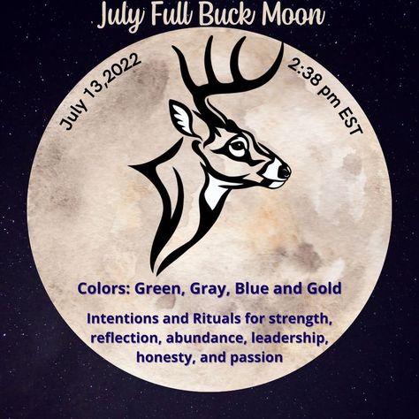 July 2022 Full Buck Moon Full Buck Moon, Buck Moon, Moon Spells, Capricorn Moon, In The Moon, Full Moon, The Moon, Leadership, This Year