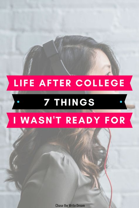 Life After College: 7 Things I Wasn't Ready For - Chase the Write Dream University Advice, Post College Life, Types Of Education, Life After College, Post Grad Life, College Living, College Survival, After College, Post Grad