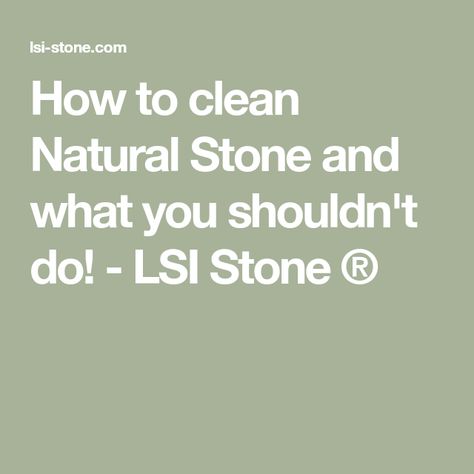 How to clean Natural Stone and what you shouldn't do! - LSI Stone ® How To Clean Stone, Natural Stone Backsplash, Austin Stone, Stone Backsplash Kitchen, Remove Oil Stains, Cleaning Stone, Stone Shower, Cream Stone, Stone Interior