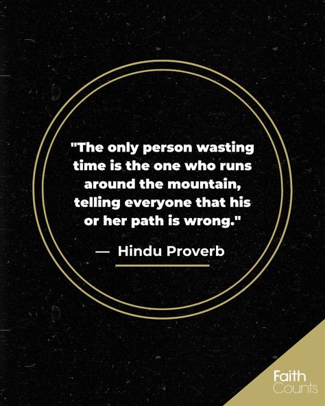 "The only person wasting time is the one who runs around the mountain, telling everyone that his or her path is wrong." - Hindu Proverb Words of wisdom from a Hindu proverb. Remember that everyone has their own path to follow in life, and it's not up to us to judge or criticize. Let's focus on our own journey and support each other along the way. #HinduProverb #PathToSuccess Fearfully And Wonderfully Made, Support Each Other, Wonderfully Made, Different Quotes, Wasting Time, Proverbs, The Mountain, Favorite Quotes, Words Of Wisdom