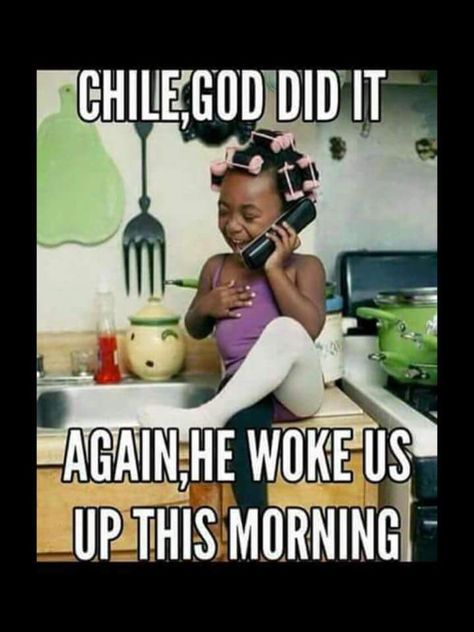 Child, God did it again! He woke us up this morning! ❤ Real Talk Kim, Good Morning God, God Ideas, Gm Images, Funny Good Morning, Black Inspirational Quotes, Jesus Christ Quotes, Morning Greetings Quotes, Christian Humor