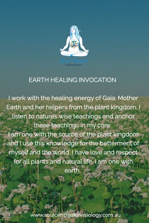 EARTH HEALING INVOCATION   I work with the healing energy of Gaia: Mother Earth and her helpers from the plant kingdom. I listen to natures wise teachings and anchor these teachings in my core.  I am one with the source of the plant kingdom and I use this knowledge for the betterment of myself and the world. I have love and respect for all plants and natural life. I am one with earth. Mother Gaia Divine Feminine, Mother Gaia Art, Gaia Goddess Offerings, Gaia Altar Ideas, Mother Earth Quotes Spiritual, Mother Earth Tattoo Divine Feminine, Gaia Quotes, Woman Of Earth, One With Earth