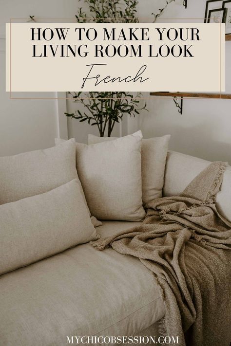 Living French Style, Living Room European Farmhouse, Linen Living Room Ideas, Neutral French Country Living Room, Modern European Farmhouse Living Room, European Farmhouse Style Living Room, Southern European Interior, French Eclectic Living Room, French Cottage Interiors Living Room