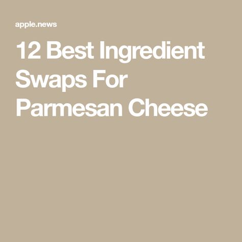 12 Best Ingredient Swaps For Parmesan Cheese Substitute For Parmesan Cheese, Cooking Substitutes, Nacho Sauce, Baked Pasta Dishes, Cooking Substitutions, Aged Cheese, Kinds Of Cheese, Cheese Tasting, Italian Cheese