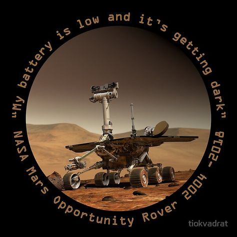 Opportunity Mars Rover, Opportunity Rover Tattoo, My Battery Is Low And Its Getting Dark, Physics Presentation, Rover Opportunity, Opportunity Rover, Nasa Rover, Astronomy Design, Space Trash