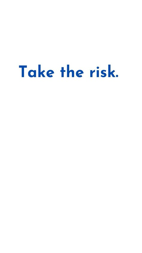 Take the risk…go after it. Take The Risk Wallpaper, Risk Wallpaper, Take The Risk, Physics Quotes, Risk Quotes, Yellow Quotes, Blue Quotes, Lines Quotes, Motivation Goals