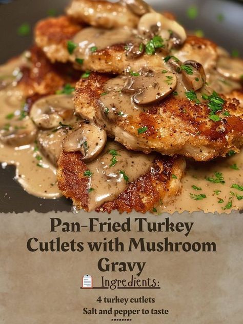 Turkey Cutlets And Mushrooms, Turkey Breast Cutlet Recipes, Turkey Cutlet Recipes, Cutlet Recipes, Turkey Meals, Turkey Cutlets, Gravy Ingredients, Cutlets Recipes, Fried Turkey