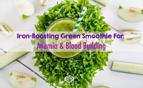 Iron-Boosting Green Smoothie Blood Building Foods, Iron Boosting Smoothies, Iron Rich Smoothie Recipes, Iron Rich Smoothie, Healing Juices, Plasma Donation, Iron Foods, Liver Cleansing, Chemo Care