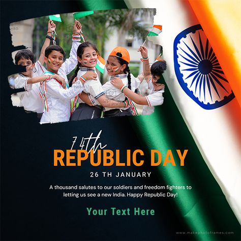 Free 74th Republic Day Images With Name And Photo Editing Online 74th Republic Day, Republic Day Message, Makar Sankranti Photo, Happy Makar Sankranti Images, Republic Day Images, Makar Sankranti Image, Marriage Anniversary Cards, Republic Day Photos, Indian Flag Photos