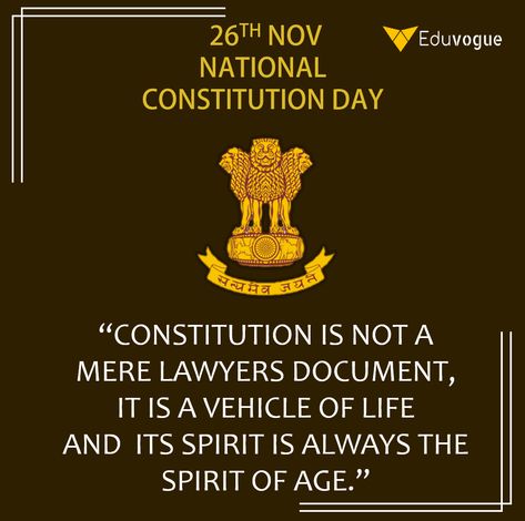 “CONSTITUTION IS NOT A MERE LAWYERS DOCUMENT, IT IS A VEHICLE OF LIFE AND  ITS SPIRIT IS ALWAYS THE SPIRIT OF AGE.” 26TH NOV NATIONAL CONSTITUTION DAY !!!  Constitution Day (National Law Day), also known as Samvidhan Divas, is celebrated in India on 26 November every year to commemorate the adoption of the Constitution of India. On 26 November 1949, the Constituent Assembly of India adopted the Constitution of India, and it came into effect on 26 January 1950. www.eduvogue.com . . . #Constitutio Constitution Of India Quotes, Savidhan Divas 26 November, Samvidhan Divas India, Constitution Of India Images, 26 November Constitution Day, Constitution Day Quotes, Samvidhan Divas, Constitution Day Of India, National Law Day