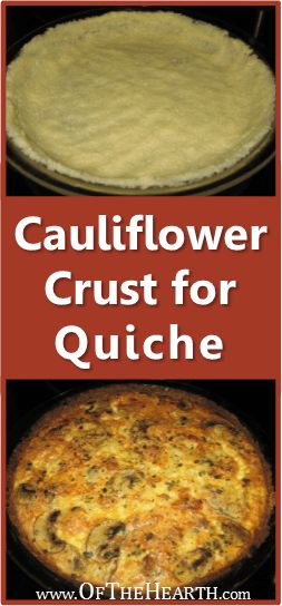 Cauliflower Crust for Quiche Cauliflower Rice Quiche, Cauliflower Crust Quiche, Cauliflower Pie Crust, Cauliflower Crust Rueben, Cauliflower Flour Recipes, Cauliflower Pie Crust Recipe, Quiche No Crust, Crust For Quiche, Cauliflower Quiche