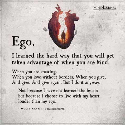 You Will Remember Me Quotes, Positive Ego Quotes, When You Heal Yourself, Being Wanted Feeds The Ego Being Valued, Thats Me Quotes, Thanks For The Lessons Quote, Being Prideful Quotes, Quotes About Wisdom Life Lessons, Ullie Kaye Quotes