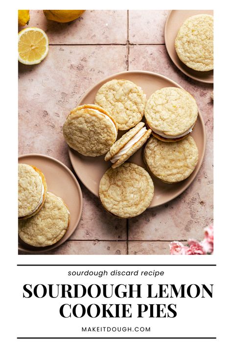 Sourdough Lemon Cookie Pies by Make It Dough Sourdough Discard Lemon Cookies, Lemon Sourdough Cookies, Sourdough Lemon Cookies, Sour Dough Bread Starter Recipe, Lemon Sourdough, Sourdough Lemon, Sourdough Cookies, Sourdough Ideas, Cookie Pies