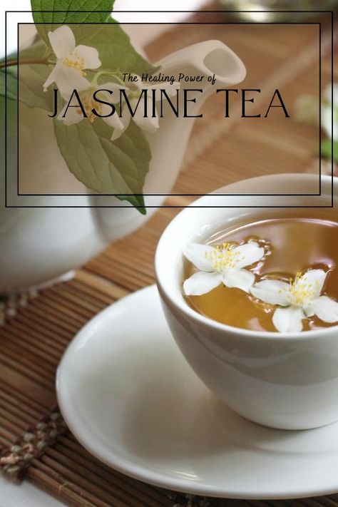 A cup of jasmine tea in a white teacup in the background. In the foreground, the text reads: "The Healing Power of Jasmine Tea." Tea Health, Flower Magic, Tea Health Benefits, Jasmine Tea, Spiritual Love, Tea Culture, Jasmine Flower, Healing Power, Healing Powers