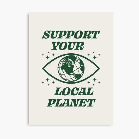 "Support your Local Planet" Photographic Print for Sale by cafelab | Redbubble Support Your Local Planet, Planet Poster, Typography Artwork, Support Local Artists, Diy Frame, Free Paper, Modern Wall Art, Art Room, Modern Wall