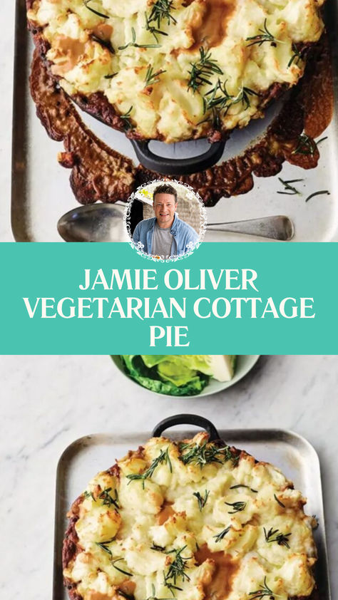 Jamie Oliver Vegetarian Cottage Pie Veggie Cottage Pie Recipe, Jamie Oliver Cottage Pie, Mushroom Cottage Pie, Vegetable Cottage Pie, Veggie Cottage Pie, Vegetable Shepherds Pie Recipe, Jamie Oliver Dessert Recipes, Vegan Cottage Pie, Jamie Oliver Vegetarian Recipes