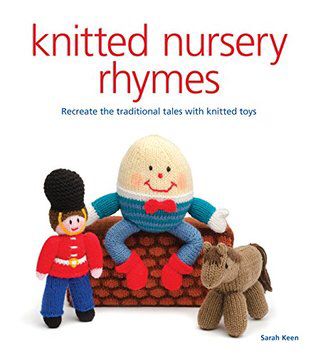 Knitted Nursery Rhymes by Sarah Keen Writing Patterns, Five Little Ducks, Nursery Rhyme Characters, Jean Greenhowe, Old Mother Hubbard, Alan Dart, Story Sack, Five Little Monkeys, Caravan Ideas