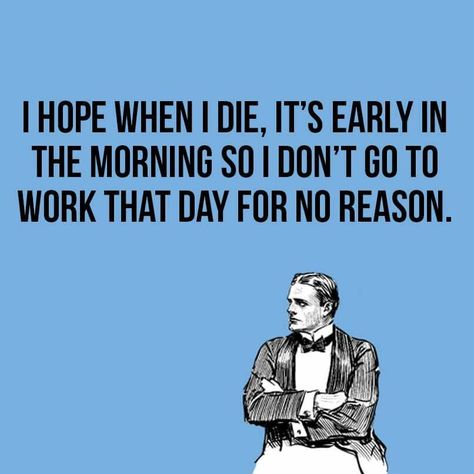 cause we all know I’ll be Carol someday Sarcasm Work Humor, Hate Work Humor, Work Sucks Hilarious, Sarcastic Work Humor Hilarious Sarcasm, Sarcastic Work Humor, Hate Work, Workplace Humor, Go To Work, Work Memes