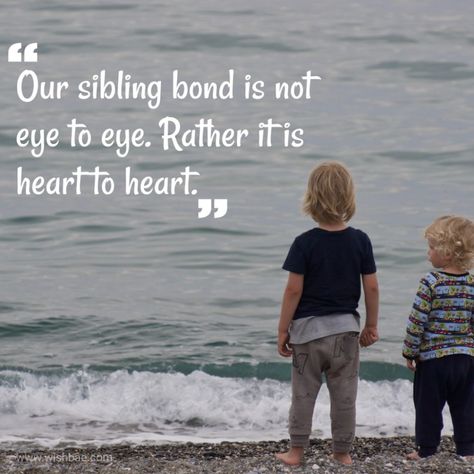 Best Siblings Quotes To Celebrate Brother and Sister - WishBae Sibling Quotes Brother, Quotes About Siblings, Siblings Quotes, Brother Sister Quotes Funny, Baby Gender Prediction, Big Brother Little Sister, Sibling Quotes, Bond Quotes