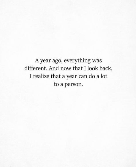 & a person can do a lot in a year. We’ve Been Through A Lot Quotes, 1 Year Later Quotes, Terrible Year Quotes, A Lot Has Changed In A Year Quotes, Year Ago Quotes My Life, Quotes About A Person Being Your Home, A Year Can Do A Lot To A Person, Hell Of A Year Quotes, Your Almost There Quotes