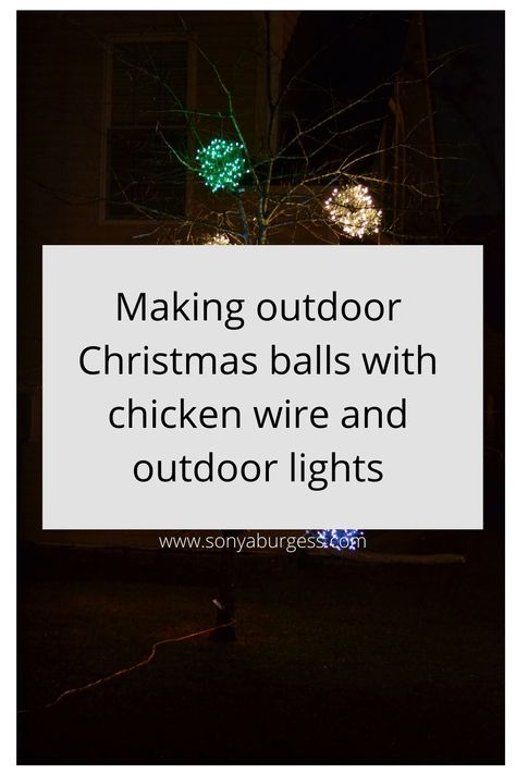 How to make outdoor Christmas balls with chicken wire - Sonya Burgess Outdoor Christmas Balls, Diy Outdoor Lights, Outside Christmas Lights, Easy Holiday Diy, Christmas Diy Decor, Outdoor Extension Cord, Days Until Christmas, Outdoor Christmas Lights, Outdoor Lights