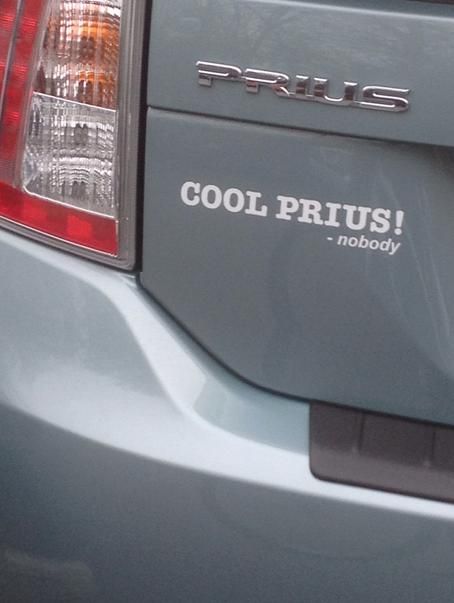 The Prius Is Not Cool Prius Jokes, Cool Bumper Stickers, Car Jokes, Funny Bumper Stickers, Car Memes, Everything Funny, Dump A Day, Larry Bird, Funny Captions