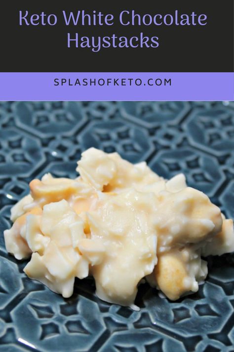 Keto White Chocolate Chip Recipes, Keto White Chocolate Recipes, Lily's White Chocolate Chips Keto Recipes, Keto Haystacks, White Chocolate Haystacks, Coconut Haystacks, White Chocolate Bark Recipes, Thm Candy, White Chocolate Chips Recipes