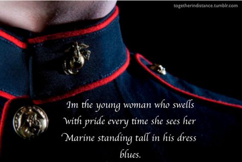 I'm the young woman who swells with pride every time she sees her Marine standing tall in his dress blues. Marine Girlfriend Quotes, Marine Wife Life, Marine Corps Wife, Marine Sister, Usmc Love, Usmc Wife, Man In Uniform, Marine Commandos, Marines Girlfriend