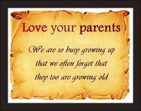 love your parents quotes, quote family, mother quotes. Hope you that are still lucky to have your parents, remember this.  Even a quick phone call means soooo much.  ♥♥♥ Your Parents Quotes, Love Your Parents Quotes, Parenting Quotes Mothers, Love Your Parents, Mother Poems, Parents Quotes, Love Parents, Love My Mom, I Love My Family