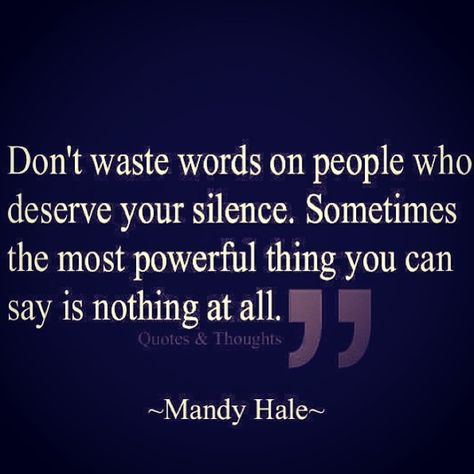 Sometimes it is best to say nothing at all! <3 Sometimes Saying Nothing Is Best, Nothing Left To Say, Say Nothing, Nothing At All, All Or Nothing, Real Talk, Relationship Advice, Me Quotes, Meant To Be