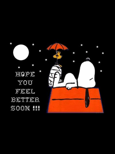 "Hope you feel better soon!!!" Snoopy and Woodstock Snoopy Feel Better Soon, Snoopy Get Well Soon Feel Better, Get Well Soon Snoopy, Hope You Feel Better Soon, Snoopy Get Well Soon, Snoopy Get Well, Feel Better Soon Funny, 23 Birthday Quotes, Soon Quotes