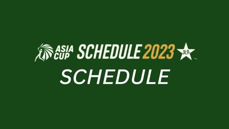 PCB Announces Pakistan’s Asia Cup 2023 Schedule 2023 Schedule, Super 4, Pakistan Cricket, Asia Cup, Event Hosting, On Wednesday, The Men, Pakistan