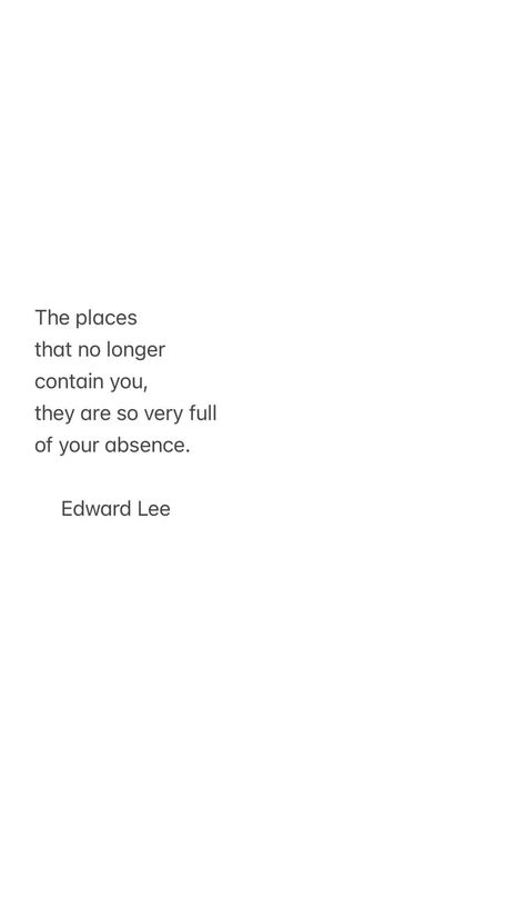 Missing Places Quotes, Friend Poetry, Places Quotes, Dad In Heaven Quotes, Quotes Memories, Edward Lee, Missing My Love, Place Quotes, In Loving Memory Quotes