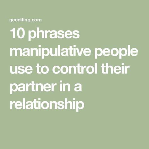 10 phrases manipulative people use to control their partner in a relationship Manipulative Partner, Controlling Partner, When Someone Hurts You, Manipulative People, Feeling Inadequate, Make You Believe, Genuine Love, Navigating Life, Life Partners