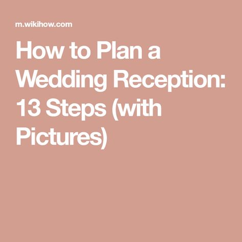 How to Plan a Wedding Reception: 13 Steps (with Pictures) Wedding Reception Planning, Plan A Wedding, Wedding Consultant, Lots Of People, Getting Divorced, Wedding Checklist, Amazing Day, Invitation Card Design, Event Organization