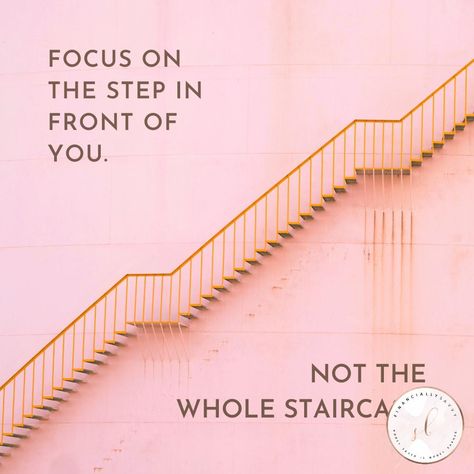 Focus On One Thing At A Time Quote, Focus On The Step In Front Of You, One Step At A Time Quote, Only Focus On Your Goals, Remember The Goal Its My Era Now, Focus On The Process Not The Result, Focus On The Next Step Not The Whole Staircase, Focus On The Step Not The Staircase, Staying Focused On Goals