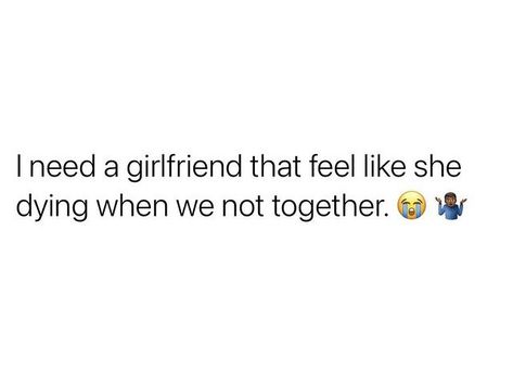 Real Girlfriend Quotes, Need A Gf Quotes, I Need A Gf Quotes, I Want A Gf Quotes, Want A Girlfriend Quotes, Freaks Quotes Mood Wlw, Lgbtq Girlfriend Goals Quotes, Gf Quotes Relationships, My Gf Quotes