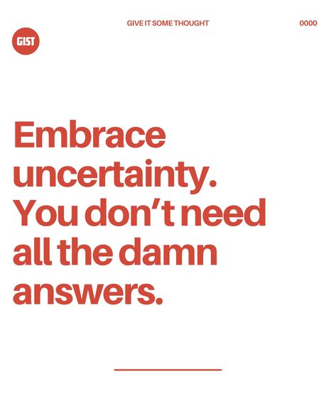 Embrace uncertainty. You don’t need all the damn answers. 🤷‍♀️ Life is full of twists and turns, and sometimes the best adventures come from stepping into the unknown. Trust in the journey, have faith in yourself, and know that you’re capable of handling whatever comes your way. 💫 How do you embrace uncertainty in your life? Share your thoughts below! . . #EmbraceUncertainty #TrustTheJourney #CourageousLiving #KeepGoing #MindfulLiving #AdaptAndGrow #EmbraceChange #JourneyOfDiscovery #give... Time Of Uncertainty Quotes, Quotes On Uncertainty, Embrace Uncertainty Quotes, You Must Learn To Proceed Without Certainty, Embrace The Uncertainty, Embrace Uncertainty, Faith In Yourself, Into The Unknown, Have Faith In Yourself