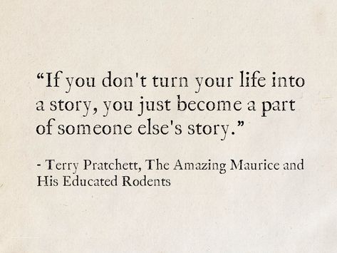 The Amazing Maurice And His Educated Rodents, Famous Literary Quotes Inspiration, Book Quotes Philosophy, Famous Quotes To Live By, Literature Quotes Philosophy, Quotes About Stories, Fantasy Book Quotes, Discworld Quotes, The Amazing Maurice